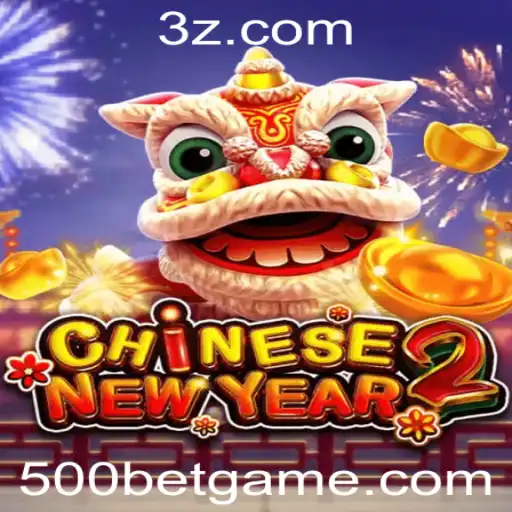 CHINESENEWYEAR2: Descubra o Novo Sensação de Jogos Com '500bet'
