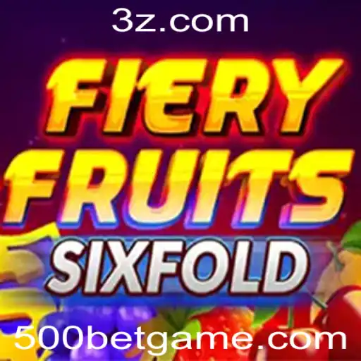 Descubra o Empolgante Mundo de FieryFruitsSixFold: O Jogo de Apostas de 500bet