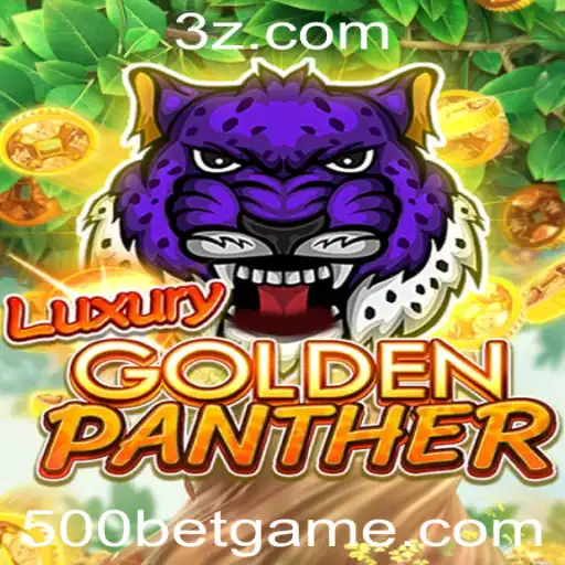Descubra a Emoção do Jogo LUXURYGOLDENPANTHER e a Estratégia por Trás do 500bet
